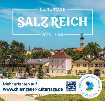 Chiemgauer Kulturtage SALZ REICH 2023 2024